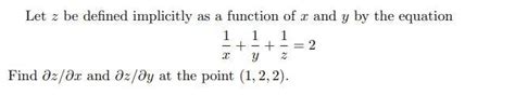 Solved Let Z Be Defined Implicitly As A Function Of X And Y Chegg