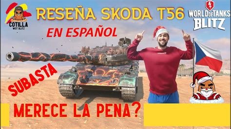 Reseña Skoda T 56 World of Tanks Blitz en Español Merece la pena