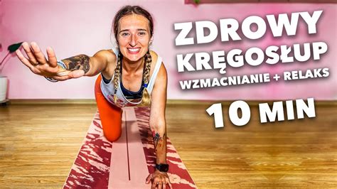 Zdrowy kręgosłup wzmacnianie relaks 10 min YouTube