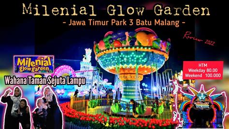 Milenial Glow Garden Jatim Park 3 2022 Wisata Taman Sejuta Lampu Yang