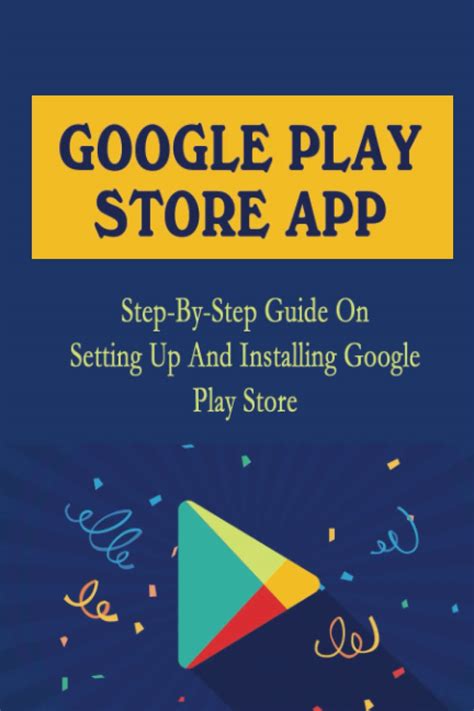 Buy Google Play Store App Step By Step Guide On Setting Up And