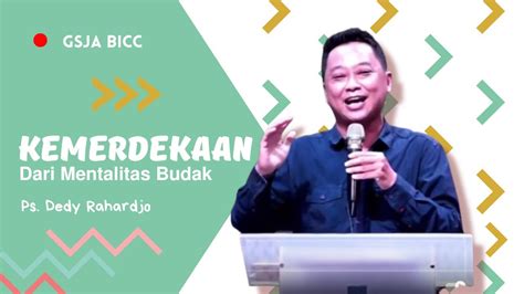 Ibadah Raya Agustus Kemerdekaan Dari Mentalitas Budak Ps