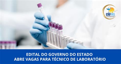 Edital do Governo do Estado abre vagas para Técnico de Laboratório