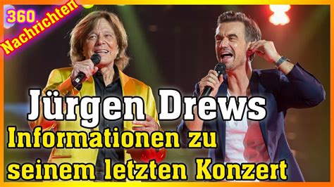 Jürgen Drews Informationen zu seinem letzten Konzert YouTube