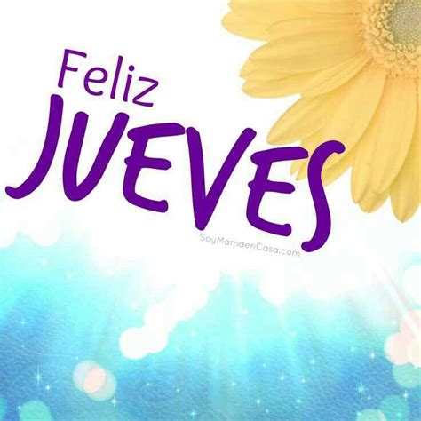 17 Best Images About Feliz Jueves On Pinterest Beautiful God And