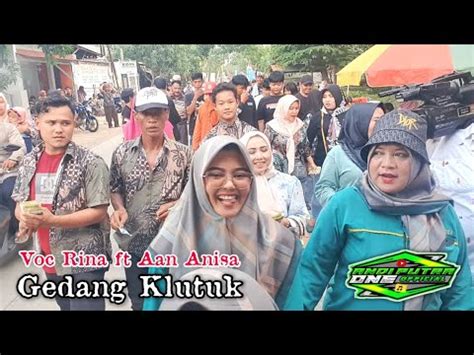 ANDI PUTRA 1 Gedang Klutuk Voc Rina Feat Aan Anisa Live Compreng Tgl 16