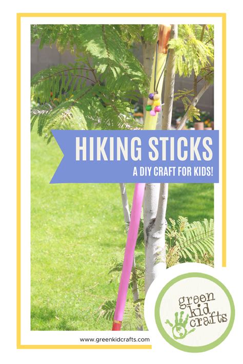 Hiking Sticks: Create Your Own! – Green Kid Crafts