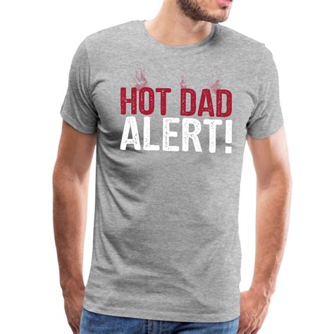 Hot Dad Alert Shirt Fathers Day Gift From Daughter Fathers Day Shirt