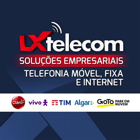 LX Telecom Soluções Empresariais para Telefonia Móvel Fixa e