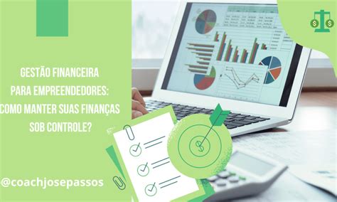 Gestão Financeira para Empreendedores Como manter suas finanças sob