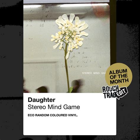 Stereo Mind Game Out Now Daughter Myrocknews