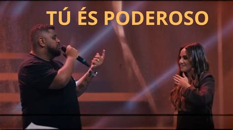 Tu S Poderoso Lukas Agustinho E Gabriela Rocha Youtube