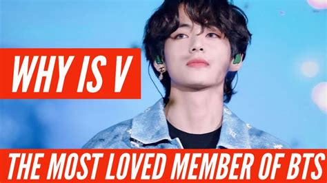 Why Is Kim Taehyung Aka V The Most Loved Member Of Bts Youtube