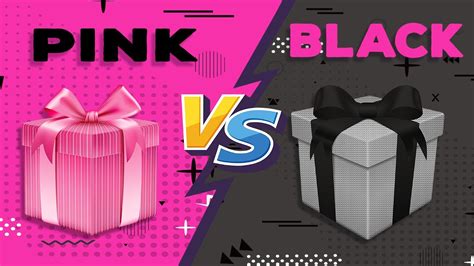 Choose Your Gift Black Vs Pink Elige Tu Regalo