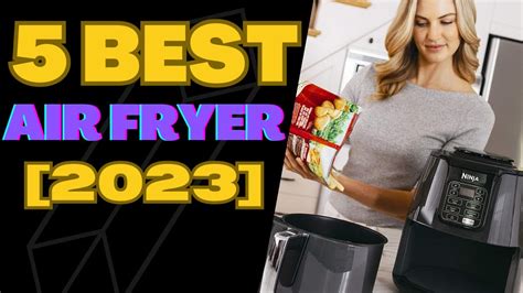 5 Best Air Fryer 2023 Youtube