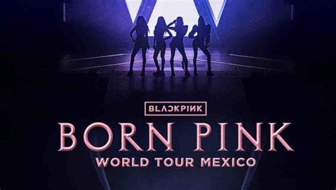 Concierto De Blackpink En México 2023 Boletos Cuándo Cobrar Y Cómo