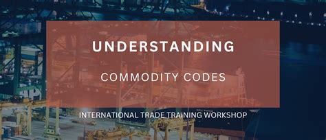 understanding commodity codes thames valley chamber  commerce