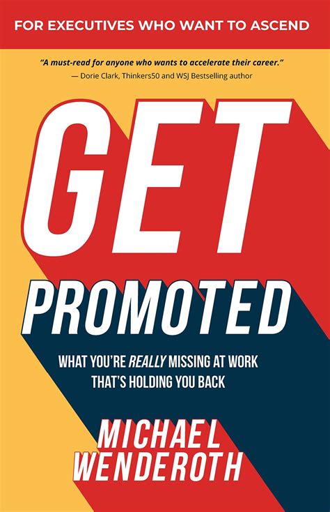 Get Promoted What You Re Really Missing At Work That S Holding You