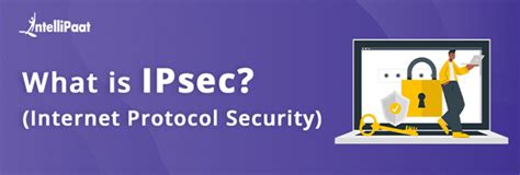 What Is Ipsec Internet Protocol Security How Does Ipsec Work