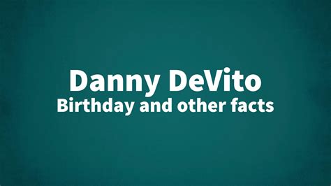 Danny DeVito - Birthday and other facts