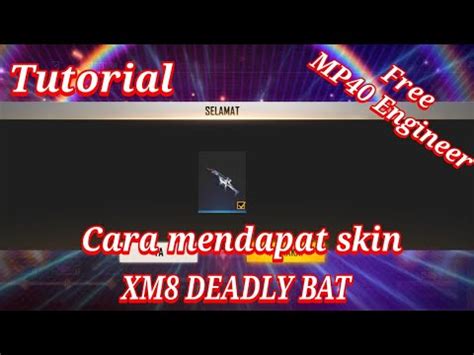 Tutorial Cara Mendapat Skin Senjata Xm Deadly Bat Mp Engineer