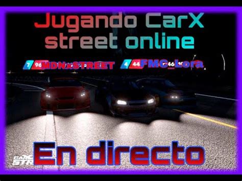 Carx Street Online Jugando Con Amigos En Sala Privada YouTube