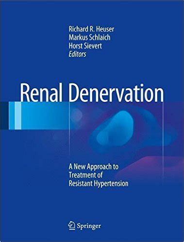 Renal Denervation A New Approach To Treatment Of Resistant