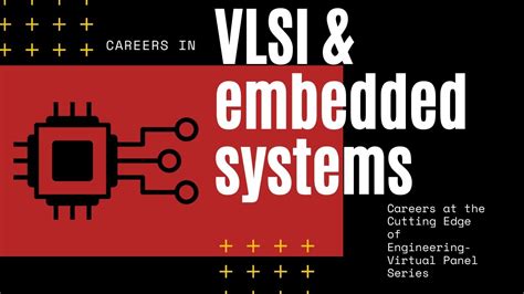 Careers At The Cutting Edge Of Engineering Panel Vlsi And Embedded