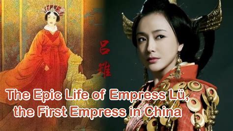 The Epic Life Of Empress Lü The First Empress In Chinapart 1 Youtube