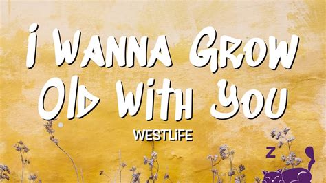 I Wanna Grow Old With You Westlife Lyrics YouTube