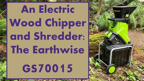 An Electric Wood Chipper And Shredder The Earthwise Gs70015 Youtube