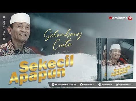 Sekecil Apapun Gelombang Cinta Buya Syakur Voice By Prismawati