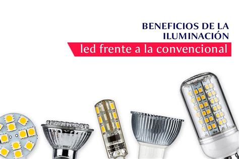 Beneficios De La Iluminación Led