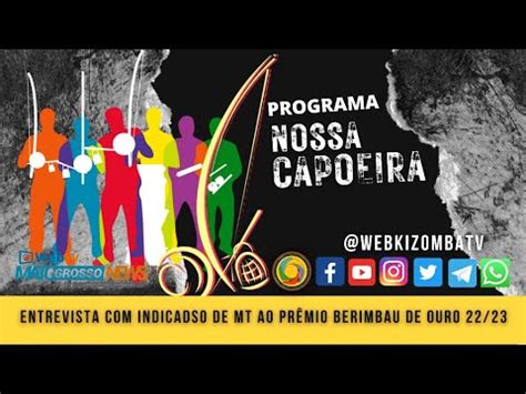 Entrevista Indicados De Mt Ao Pr Mio Berimbau De Ouro Em Salvador Ba