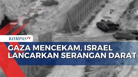 Detik Detik Tank Israel Lancarkan Serangan Darat Ke Gaza YouTube