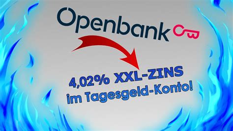 4 02 XXL ZINS beim Tagesgeld der Openbank Höchster Zins bei einer