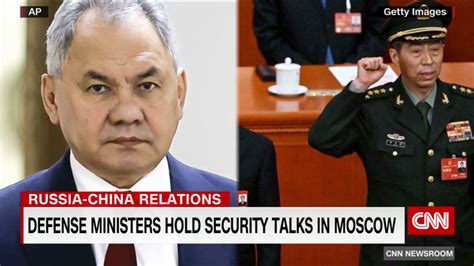 Chinese And Russian Defense Ministers To Meet Cnn