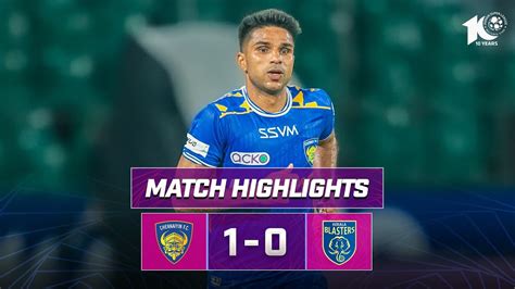 Match Highlights Chennaiyin Fc 1 0 Kerala Blasters Fc Mw 15 Isl