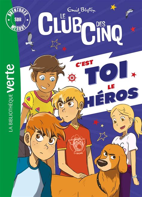 Livre Club Des Cinq Le Cest Toi Le Heros Messageries Adp