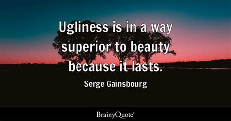 Ugliness Quotes - BrainyQuote