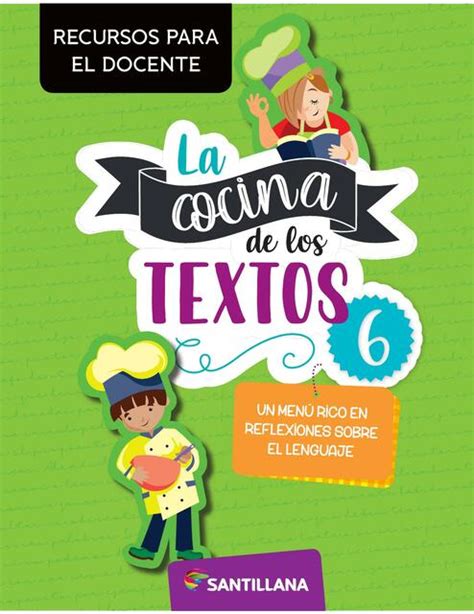 Guía Santillana 6 Grado La Cocina De Los Textos Educación Primaria O Escuela Udocz