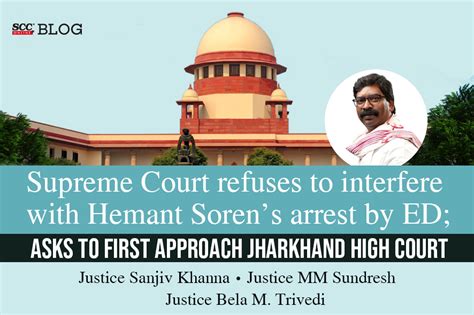 Sc Refuses To Interfere With Hemant Soren Arrest By Ed Asks To First