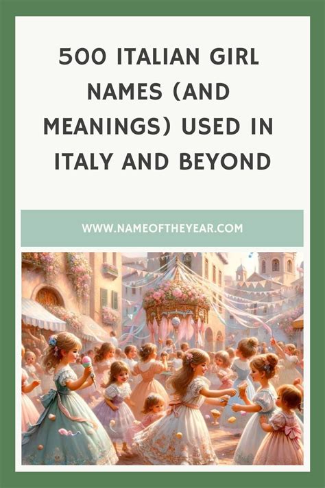 500 Italian Girl Names And Meanings Used In Italy And Beyond