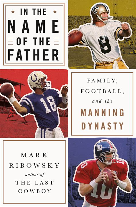 In the Name of the Father: Family, Football, and the Manning Dynasty by ...