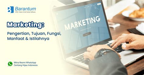 marketing pengertian tujuan fungsi manfaat istilahnya