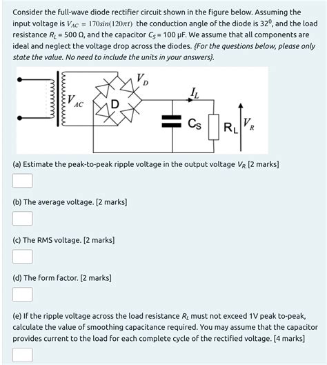 Consider The Full Wave Diode Rectifier Circuit Shown In The Figure Bel