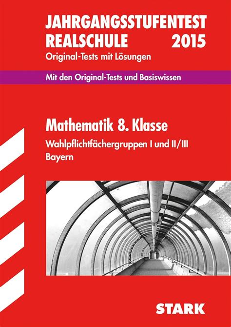 STARK Jahrgangsstufentest Mathematik Bayern Realschule 8 Klasse Mit