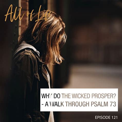 Why Do The Wicked Prosper A Walk Through Psalm 73