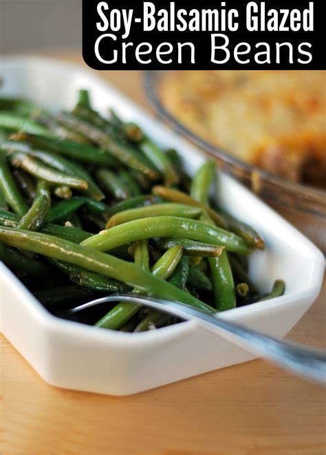 Soy Balsamic Glazed Green Beans Aunt Bee S Recipes