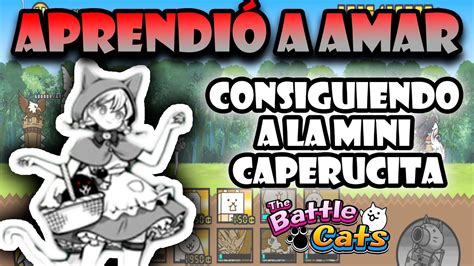 Como Conseguir A La Mina Caperucita Ácido Leve Y Ligero Aprendió A Amar The Battle Cats